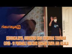 KEDUAKALINYA, GUBERNUR RIAU TERKONFIRMASI POSITIF COVID-19